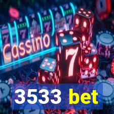 3533 bet